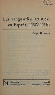 Cover of: Las vanguardias artísticas en España, 1909-1936 by Jaime Brihuega