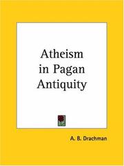 Cover of: Atheism in Pagan Antiquity by Anders Bjorn Drachmann, Anders Bjorn Drachmann