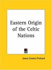 Cover of: Eastern Origin of the Celtic Nations by James C. Prichard