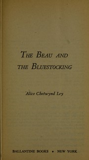 Cover of: The Beau and Bluestocking by Alice Chetwynd Ley