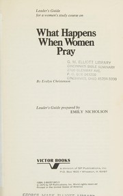 Cover of: Leader's guide for group study of What happens when women pray, by Evelyn Christenson (Victor adult elective)