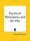 Cover of: Psychical Phenomena and the War