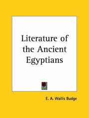 Cover of: Literature of the Ancient Egyptians by Ernest Alfred Wallis Budge, Ernest Alfred Wallis Budge