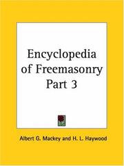 Cover of: Encyclopedia of Freemasonry, Part 3 by Albert Gallatin Mackey, H. L. Haywood