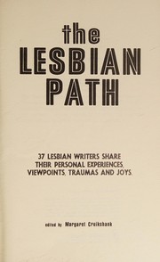 Cover of: The Lesbian path: 37 lesbian writers share their personal experiences, viewpoints, traumas and joys