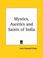 Cover of: Mystics, Ascetics and Saints of India