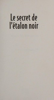 Cover of: Le Secret de L'étalon Noir by Alain Bergeron