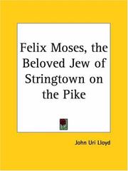 Cover of: Felix Moses: The Beloved Jew of Stringtown on the Pike