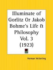 Cover of: Illuminate of Gorlitz or Jakob Bohme's Life and Philosophy, Part 1 by Herman Vetterling