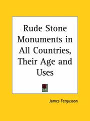 Cover of: Rude Stone Monuments in All Countries, Their Age and Uses | James Fergusson of Kilkerran