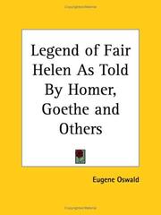 Cover of: Legend of Fair Helen As Told By Homer, Goethe and Others by Eugene Oswald, Eugene Oswald