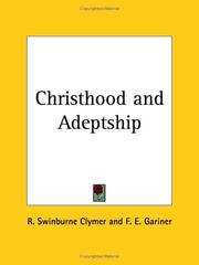 Cover of: Christhood and Adeptship by R. Swinburne Clymer, F. E. Gariner