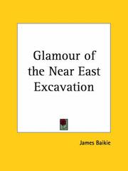 Cover of: Glamour of the Near East Excavation by Baikie, James