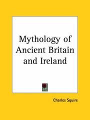 Cover of: Mythology of Ancient Britain and Ireland by Charles Squire
