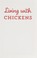 Cover of: Living with Chickens