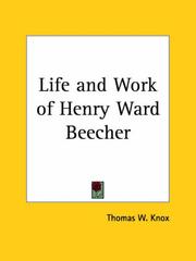 Cover of: Life and Work of Henry Ward Beecher by Thomas W. Knox