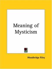 Cover of: Meaning of Mysticism by Woodbridge Riley