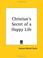 Cover of: Christian's Secret of a Happy Life
