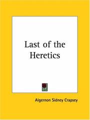 The last of the heretics by Algernon Sidney Crapsey