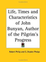 Cover of: Life, Times and Characteristics of John Bunyan, Author of the Pilgrim's Progress