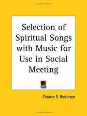 Cover of: Selection of Spiritual Songs with Music for Use in Social Meeting
