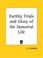 Cover of: Earthly Trials and Glory of the Immortal Life