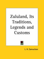 Cover of: Zululand, Its Traditions, Legends and Customs | L. H. Samuelson
