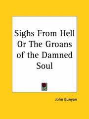 Sighs from hell, or, The groans of a damned soul by John Bunyan