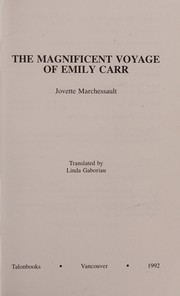 Cover of: The magnificent voyage of Emily Carr by Jovette Marchessault