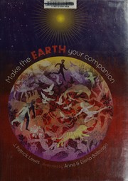 Make the Earth your companion by J. Patrick Lewis