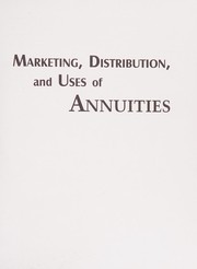 Cover of: Marketing, Distribution, and Users of Annuities