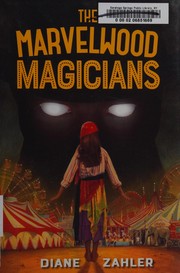 Cover of: The Marvelwood Magicians by Diane Zahler