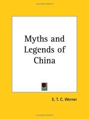 Cover of: Myths and Legends of China by Edward Theodore Chalmers Werner, Edward Theodore Chalmers Werner