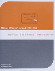 Cover of: Mental Illness in Ireland 1750 - 2002: Reflections on the Rise and Fall of Institutional Care