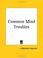 Cover of: Common Mind Troubles