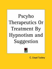 Cover of: Pscyho Therapeutics or Treatment By Hypnotism and Suggestion by C. Lloyd Tuckey