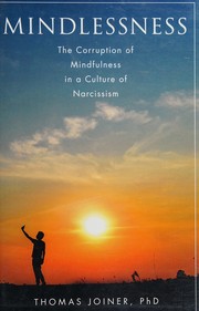 Cover of: Mindlessness: The Corruption of Mindfulness in a Culture of Narcissism