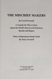Cover of: The mischief makers: A comedy for three actors about the world's best-loved tricksters, rascals and rogues (New plays books)