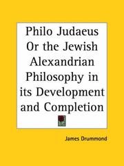 Cover of: Philo Judaeus or the Jewish Alexandrian Philosophy in its Development and Completion