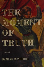 Cover of: The moment of truth by Damian McNicholl