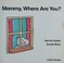 Cover of: Mommy, where are you?