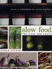 Cover of: Slow Food: The Case for Taste (Arts and Traditions of the Table: Perspectives on Culinary History)