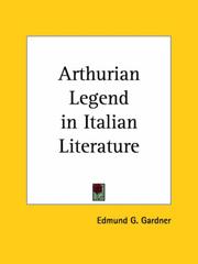 The Arthurian legend in Italian literature by Edmund Garratt Gardner