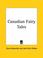 Cover of: Canadian Fairy Tales