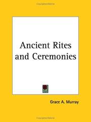 Ancient rites and ceremonies by Grace A. Murray