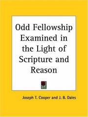 Cover of: Odd Fellowship Examined in the Light of Scripture and Reason