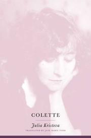 Cover of: Colette / by Julia Kristeva ; translated by Jane Marie Todd