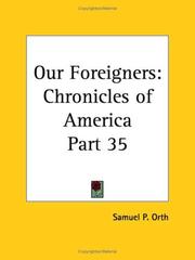 Cover of: Our Foreigners by Samuel Peter Orth