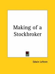 Cover of: Making of a Stockbroker by Edwin Lefevre