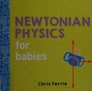 Cover of: Newtonian physics for babies